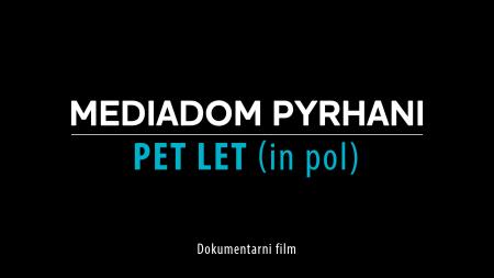 Dokumentarni film Mediadom Pet let (in pol)